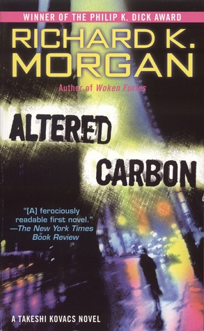 Altered Carbon(Takeshi Kovacs, #1)