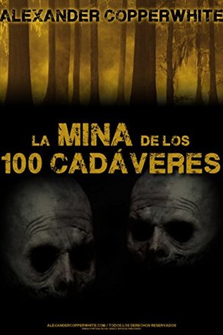 La mina de los 100 cadáveres (El relato)